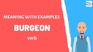 Burgeon Meaning with examples My Word Book
