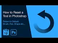 How to Reset a Tool in Photoshop Return to Default Brush Pen Shape etc