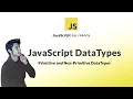 Data types In JavaScript - Primitive Data Types and Non-Primitive Data Types