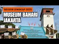 Lagu Review lengkap museum bahari jakarta 2025-Ternyata ini isinya ⁉️