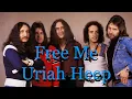 Download Lagu Free Me - Uriah Heep [Remastered]