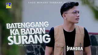 Download Lagu Minang Terbaru 2021 - Ifandra - Batenggang Ka Badan Surang (Official Video) MP3