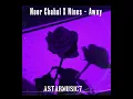 Noor Chahal X Nines - Away (Prod.Ay Beats)