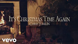 Chris Tomlin - It's Christmas Time Again (Official Audio)