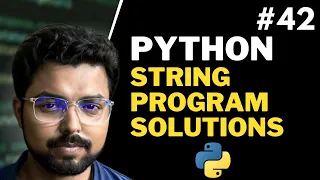 42 String program solutions Python for Beginners in Hindi Full Course