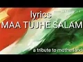 Download Lagu Maa Tujhe Salaam (lyrics)