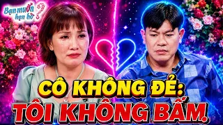 U40 KHÔNG MUỐN ĐẺ mẹ đơn thân bị chàng lỡ đời vợ KHAO KHÁT CON từ chối bấm nút | Bạn Muốn Hẹn Hò