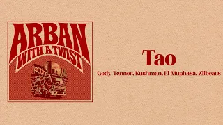 Gody Tennor, Kushman, El Muphasa & ZiiBeats - Tao (Lyric Visualizer)