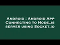 Android Android App Connecting to Node js server using Socket io
