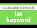 ECMAScript Tutorial - What is let keyword ES6 Series