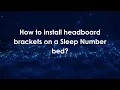 How to install headboard brackets on a Sleep Number bed