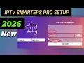How to set up IPTV smarters pro 2026 step by step