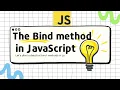 The Bind Method In JavaScript Covers everything you need to know about bind method