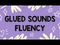 Glued Sounds Fluency