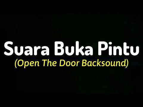 Download MP3 Backsound Buka Pintu | Sound Effect [Open The Door Backsound]