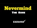 Download Lagu The Rose - Nevermind (KARAOKE)
