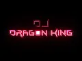 Lagu DJ DRAGON KING | New Intro