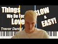 Lagu Things We Do For Love - Trevor Daniel (SLOW \u0026 EASY Piano Tutorial)