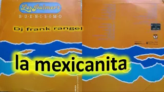 los palmers la mexicanita dj frank rangel 