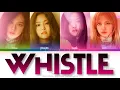 Download Lagu BLACKPINK (ブラックピンク) WHISTLE (Japanese Ver.) Color Coded Lyrics (Kan/Rom/Eng)