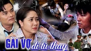 GÀI VỢ ĐI TÙ THAY | Phim Truyện Việt Nam Hay Mới Nhất 2026 | Phim Việt Nam 2026 | Phim THVL