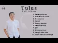 Download Lagu Tulus Full Album  Playlist 10 Lagu Terbaik 2024