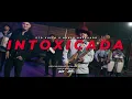 5to Vuelo x Grupo Anexxado- INTOXICADA (Video Oficial)