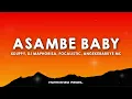 Xduppy, DJ Maphorisa, Focalistic & Angekebabuye MC - Asambe Baby (Lyrics)