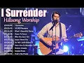 Download Lagu I Surrender - Hillsong Worship Christian Worship Songs 2023 ✝✝✝ Best Praise And Worship Songs