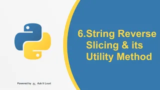 Python Day 6 - String Reverse Slicing and its Utility Method