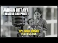 Download Lagu ISMAIL MARZUKI ( Feat. Atjil Dkk. ) - JANGAN DITANYA ( KEMANA AKU PERGI )
