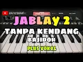 Download Lagu JABLAY 2 || TANPA KENDANG BAJIDOR || PLUS VOKAL