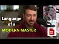 Language of a Modern Master