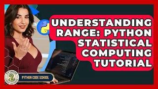 Understanding Range Python Statistical Computing Tutorial - Python Code School
