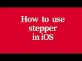 how to use stepper in ios or xcode