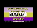 Download Lagu Karaoke MAMA KARO, nada Pria, Cipt. Egy Suranta Ginting Download Lagu Karaoke MAMA KARO, nada Pria, Cipt. Egy Suranta Ginting