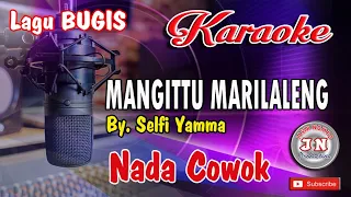 Download MANGITTU MARILALENG_by Selfi Yamma_BUGIS KARAOKE No Vocal+Lirik_Nada Cowok MP3