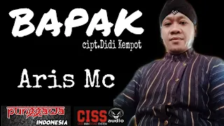 Download BAPAK | CIPT.DIDI KEMPOT | PUNGGAWA MUSIK | VOC.ARIS MC MP3