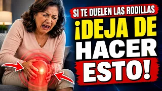 Si te DUELEN LAS RODILLAS, deja de hacer estas 5 cosas