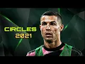 Cristiano Ronaldo 2021 Circles Post Malone - Amarzing Skills Goals
