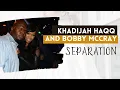 Khadijah Haqq and Bobby McCray Announce Separation After 13 Years of Marriage