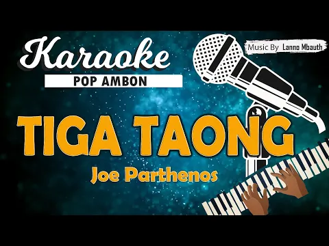 Download MP3 Karaoke TIGA TAONG - Joe Parthenos