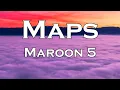 Maroon 5 - Maps (Lyrics)