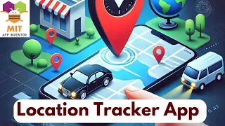 Create a Location Tracking App in MIT App Inventor GPS App Tutorial