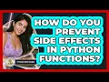 How Do You Prevent Side Effects In Python Functions - Python Code School