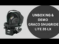 Graco SnugRide 35 Lite LX Infant Car Seat Unboxing Demo
