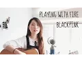 Download Lagu BLACKPINK - 불장난 Playing with Fire | Gabriela Yoon Cover (Acoustic)
