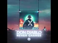 Never Change - Don Diablo