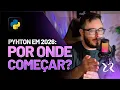 Como comecar Python em 2026 Vale a pena