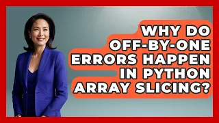 Why Do Off-by-one Errors Happen In Python Array Slicing - Python Code School
